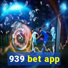 939 bet app